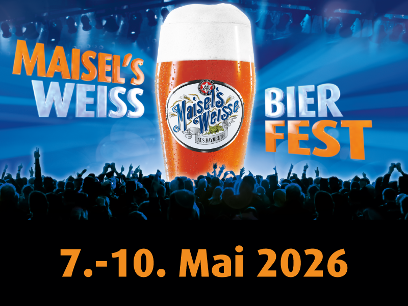 36. Maisel's Weissbierfest vom 7. bis 10. Mai 2026